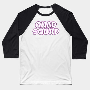 Quad Squad Baseball T-Shirt